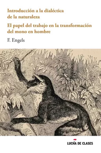 Introducción a la dialéctica de la naturaleza -  El papel del trabajo en la transformación del mono en hombre