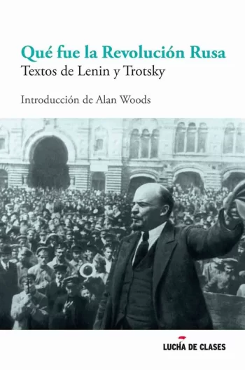 ¿Qué fue la Revolución Rusa? Textos de Lenin y Trotsky