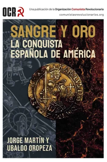 Sangre y oro. La conquista española de América.