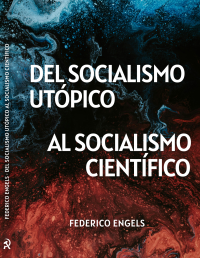 Socialismo utópico y científico - Federico Engels